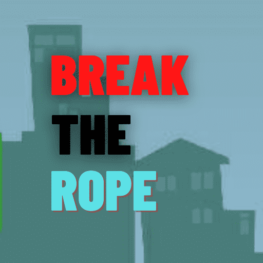 Break the rope